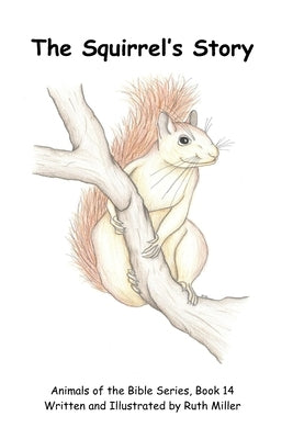The Squirrel's Story by Miller, Ruth