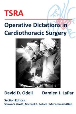 TSRA Operative Dictations in Cardiothoracic Surgery by Lapar, Damien J.