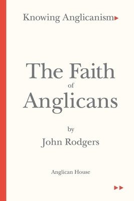 The Faith of Anglicans by Noll, Stephen