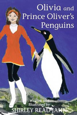 Olivia and Prince Oliver's Penguins by Read-Jahn, Shirley