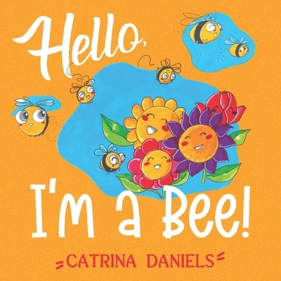 Hello! I'm a Bee by Daniels, Catrina