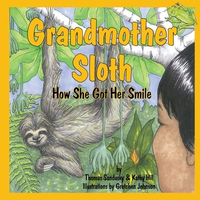 Grandmother Sloth, How She Got Her Smile by Sandusky, Thomas