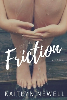 Friction by Newell, Kaitlyn