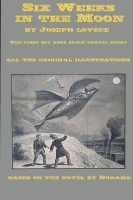 Six Weeks in the Moon by Lovece, Joseph a.