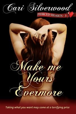 Make me Yours Evermore by Silverwood, Cari