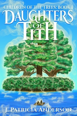 Daughters of Tith by Anderson, J. Patricia