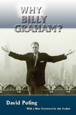 Why Billy Graham? (Softcover) by Poling, David