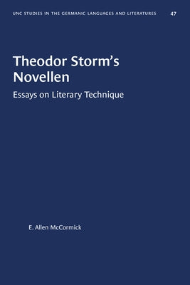 Theodor Storm's Novellen: Essays on Literary Technique by McCormick, E. Allen