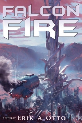 Falcon Fire by Otto, Erik A.
