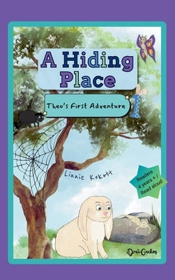A Hiding Place: Theo's First Adventure by Kokott, Linnie