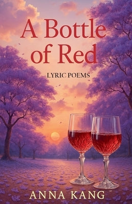 A Bottle of Red by Kang, Anna