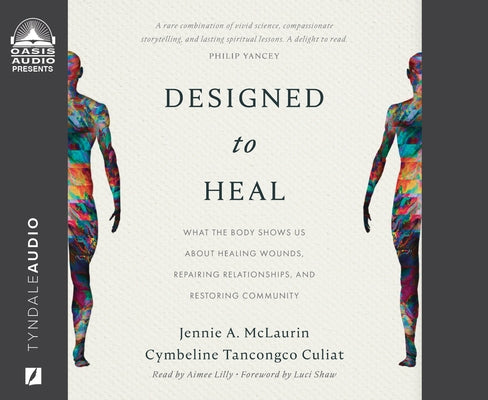 Designed to Heal: What the Body Shows Us about Healing Wounds, Repairing Relationships, and Restoring Community by McLaurin, Jennie A.