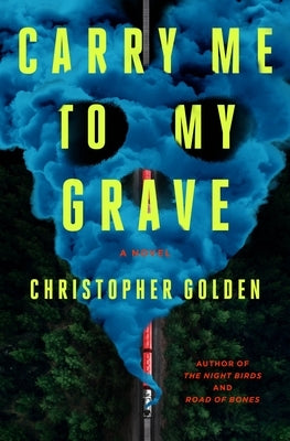 Carry Me to My Grave by Golden, Christopher