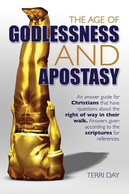 The Age of Godlessness and Apostasy by Day, Terri