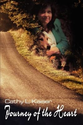 Journey of the Heart by Kaiser, Cathy L.