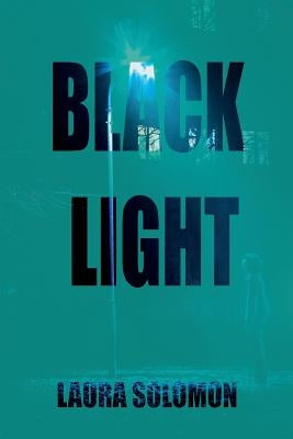 Black Light by Solomon, Laura
