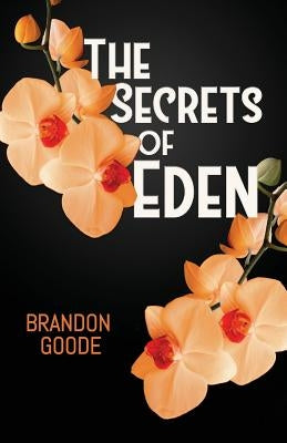 The Secrets of Eden by Goode, Brandon