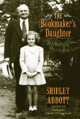 The Bookmaker's Daughter: A Memory Unbound by Abbott, Shirley