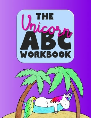 The Unicorn ABC Workbook: Learning and practising writing letters in block letters by Wutzikus