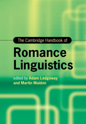 The Cambridge Handbook of Romance Linguistics by Ledgeway, Adam