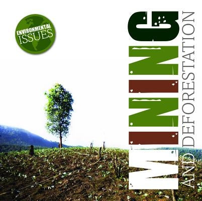 Mining and Deforestation by DuFresne, Emilie