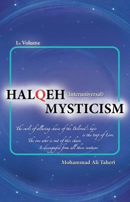 Halqeh Mysticism: (Interuniversal Mysticism) by Taheri, Mohammad Ali