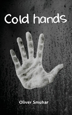 Cold Hands by Smuhar, Oliver