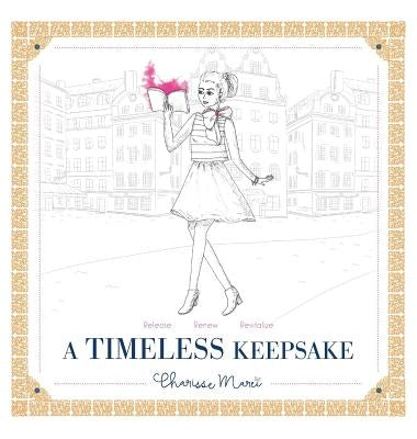A Timeless Keepsake by Marei, Charisse