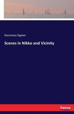 Scenes in Nikko and Vicinity by Ogawa, Kazumasa
