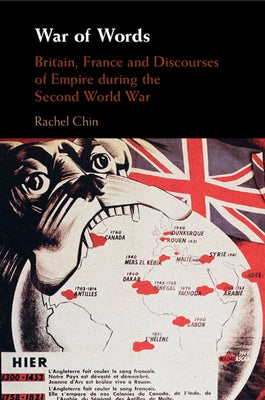 War of Words: Britain, France and Discourses of Empire During the Second World War by Chin, Rachel
