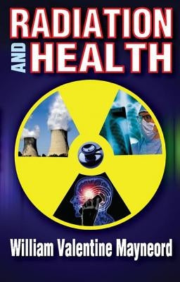 Radiation and Health by Mayneord, William
