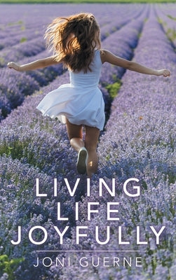 Living Life Joyfully by Guerne, Joni