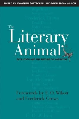 The Literary Animal: Evolution and the Nature of Narrative by Gottschall, Jonathan