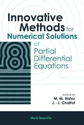 Innovative Methods for Numerical Solution of Partial Differential Equations by Chattot, Jean-Jacques