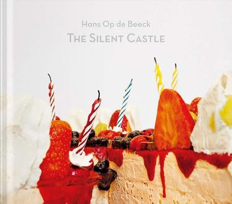 Hans Op de Beeck: The Silent Castle by Op de Beeck, Hans