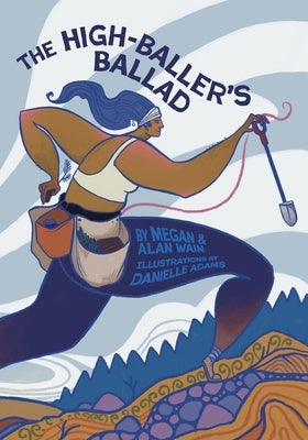 The High-Baller's Ballad by Wain, Alan