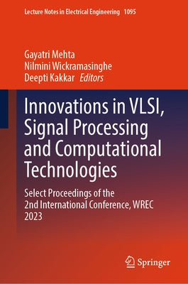 Innovations in Vlsi, Signal Processing and Computational Technologies: Select Proceedings of the 2nd International Conference, Wrec 2023 by Mehta, Gayatri