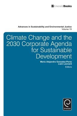 Climate Change and the 2030 Corporate Agenda for Sustainable Development by Gonzalez-Perez, Maria Alejandra