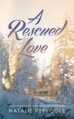 A Rescued Love by Replogle, Natalie