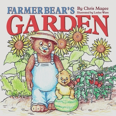 Farmer Bear's Garden by Magee, Chris