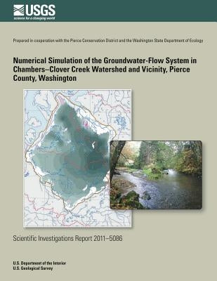 Numerical Simulation of the Groundwater-Flow System in the Chambers-Clover Creek Watershed and Vicinity, Pierce County, Washington by Savoca, Mark E.