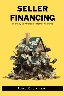 Seller Financing by Erlichson, Joel