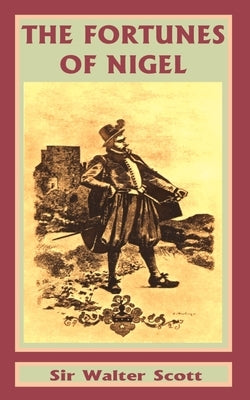 The Fortunes of Nigel by Scott, Walter