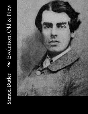 Evolution, Old & New by Butler, Samuel