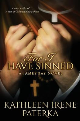 For I Have Sinned by Paterka, Kathleen Irene