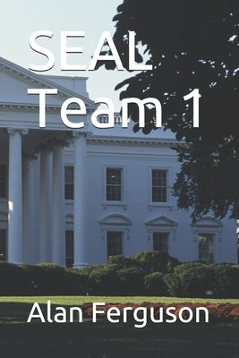 SEAL Team 1 by Ferguson, Alan