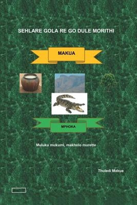 Sehlare Gola Re Go Dule Morithi by Makua, Thuledi