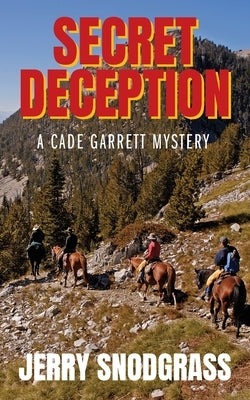 Secret Deception: A Cade Garrett Mystery by Snodgrass, Jerry