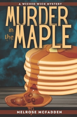 Murder in the Maple: Wicked Wick Mysteries, Book 2 by Thomas, Elizabeth