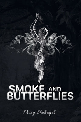 Smoke and Butterflies by Shohayeb, Mony